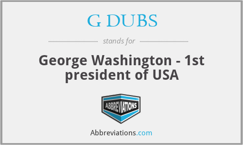 G DUBS - George Washington - 1st president of USA